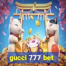 gucci 777 bet